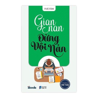 Sách - Gian Nan Đừng Vội Nản (Tuệ Tâm) - Sbooks