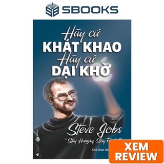 Sách - Hãy Cứ Khao Khát Hãy Cứ Dại Khờ - SBOOKS - Sách Phá Triển Bản Thân Hay Nhất 2024 Chính Hãng
