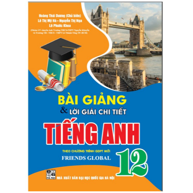 Sách - Bài giảng và lời giải chi tiết Tiếng Anh 12 (theo chương trình Friends Global) HA2
