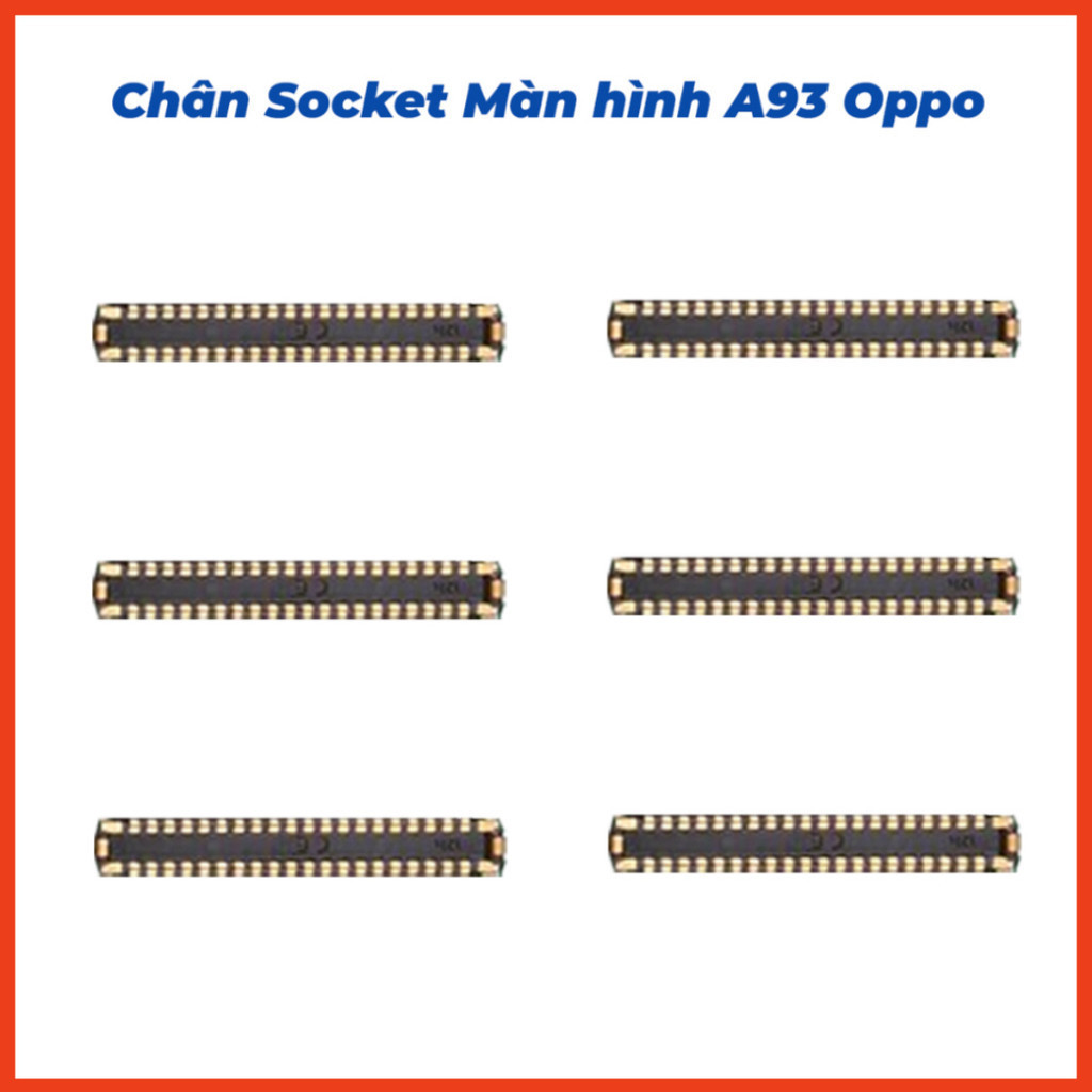 Chân socket màn hình trên main A93 Oppo