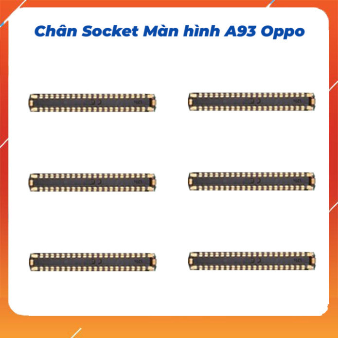 Chân socket màn hình trên main A93 Oppo