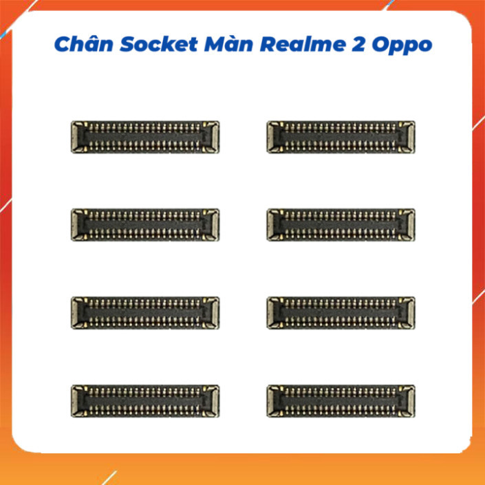 Chân socket màn hình trên main realme 2 oppo ,hàng mới về