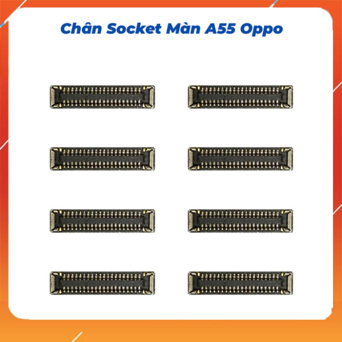 Chân socket màn hình trên main A55 oppo ,hàng mới về