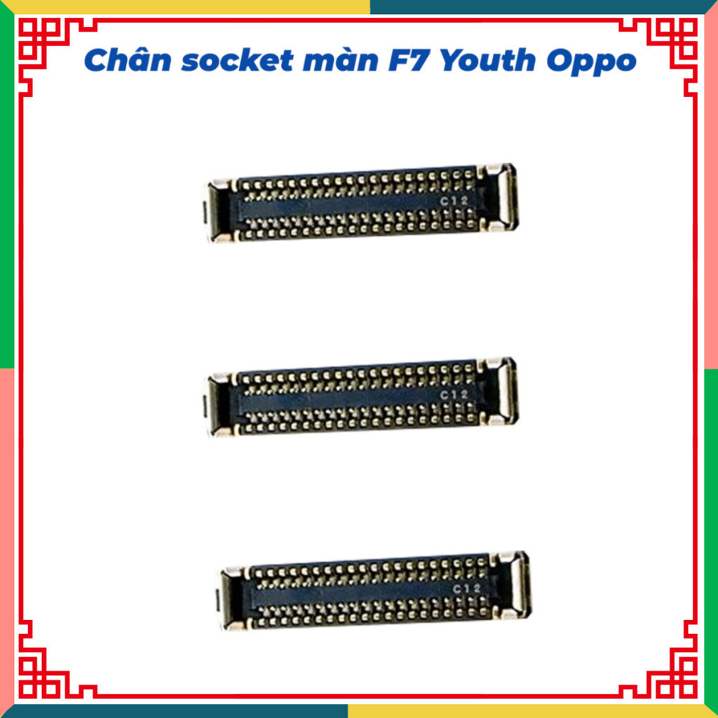 Chân socket màn hình trên main F7 Youth oppo ,hàng mới về