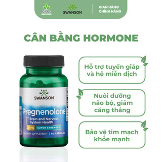 Viên Uống Cân Bằng Hormone, Trí Não Swanson Pregnenolone Super Strength 50mg