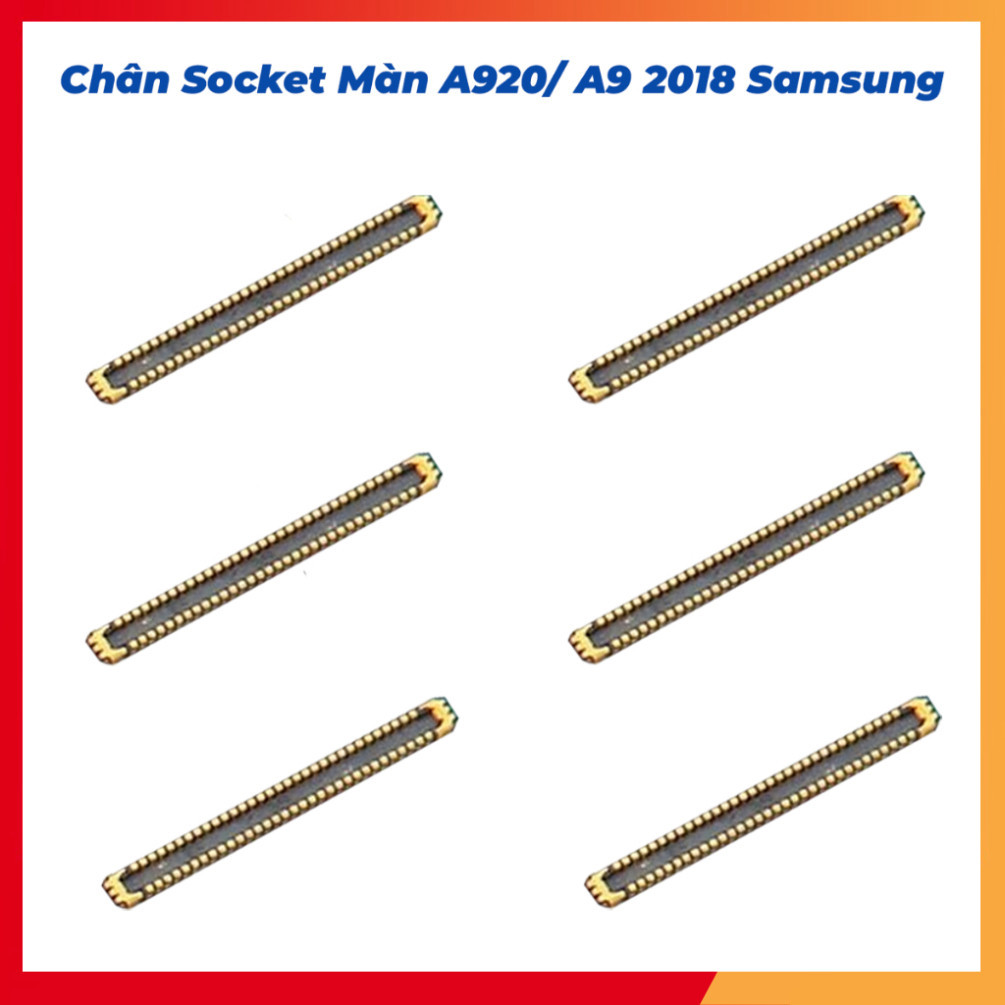 Chân socket màn hình trên main A920, A9 2018 samsung