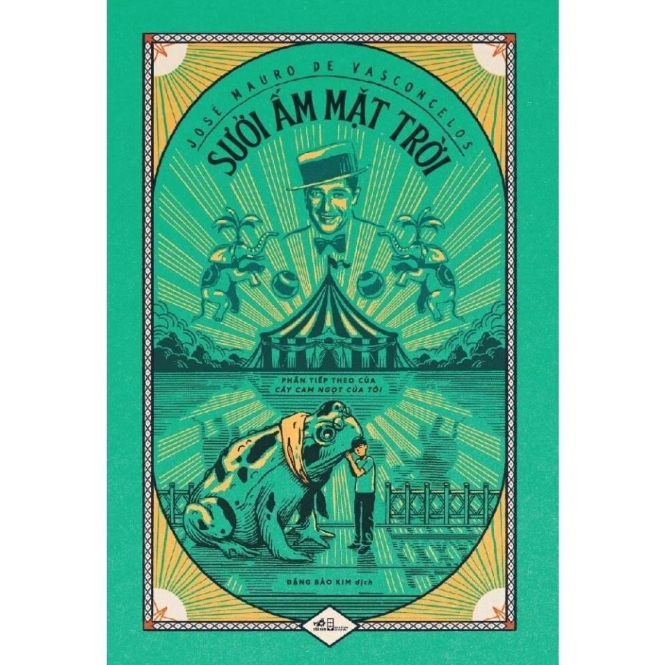 Sách - Sưởi Ấm Mặt Trời ( Phần Tiếp Theo Của Cây Cam Ngọt Của Tôi ) - Nhã Nam