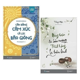 Combo Cân bằng cảm xúc cả lúc bão giông + Nóng giận là bản năng tĩnh lặng là bản lĩnh