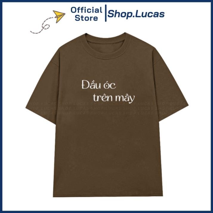 Áo Thun Chữ ĐẦU ÓC TRÊN MÂY Form Unisex Nam Nữ Chất Vải Cotton Mát UT