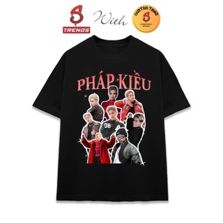  Áo Thun 30 Anh Trai Say Hi PHÁP KIỀU form rộng Vải Cotton 2c 100% STREETSFACT TRENDSxCUS