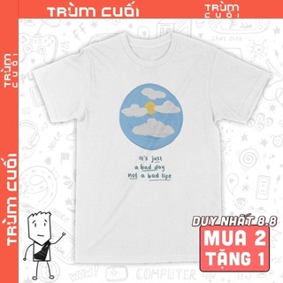 Áo thun just a bad day, trùm cuối casual, unisex cotton 100% 2 màu nam nữ 0242