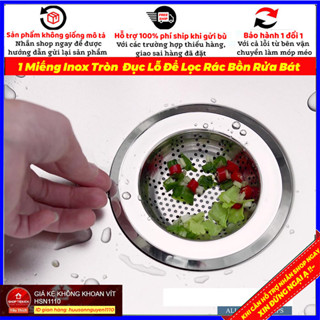 Miếng Inox Tròn  Đục Lỗ Để Lọc Rác Chậu Rửa Chống Tắc Cống Bồn Rửa Bát (HSN)