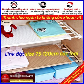 (KéoDài 75>>120cm) Thanh chia ngăn tủ không cần khoan vít chịu được 5-10kg ( HSN)
