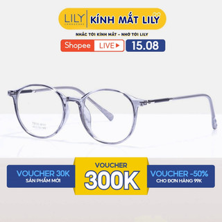 Gọng kính cận nam nữ Lilyeyewear gọng bền kiểu dáng mắt tròn kiểu dáng thời trang 8151