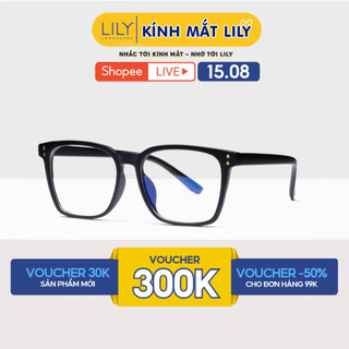 Kính cận nam nữ Lilyeyewear mắt kính vuông to chắn bụi đi đường chống ánh sáng xanh 616