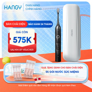 Bàn chải điện HANGY chuẩn nha khoa HY21 & HY23 Pro Siêu sóng âm làm trắng răng [Bảo hành 2 năm]