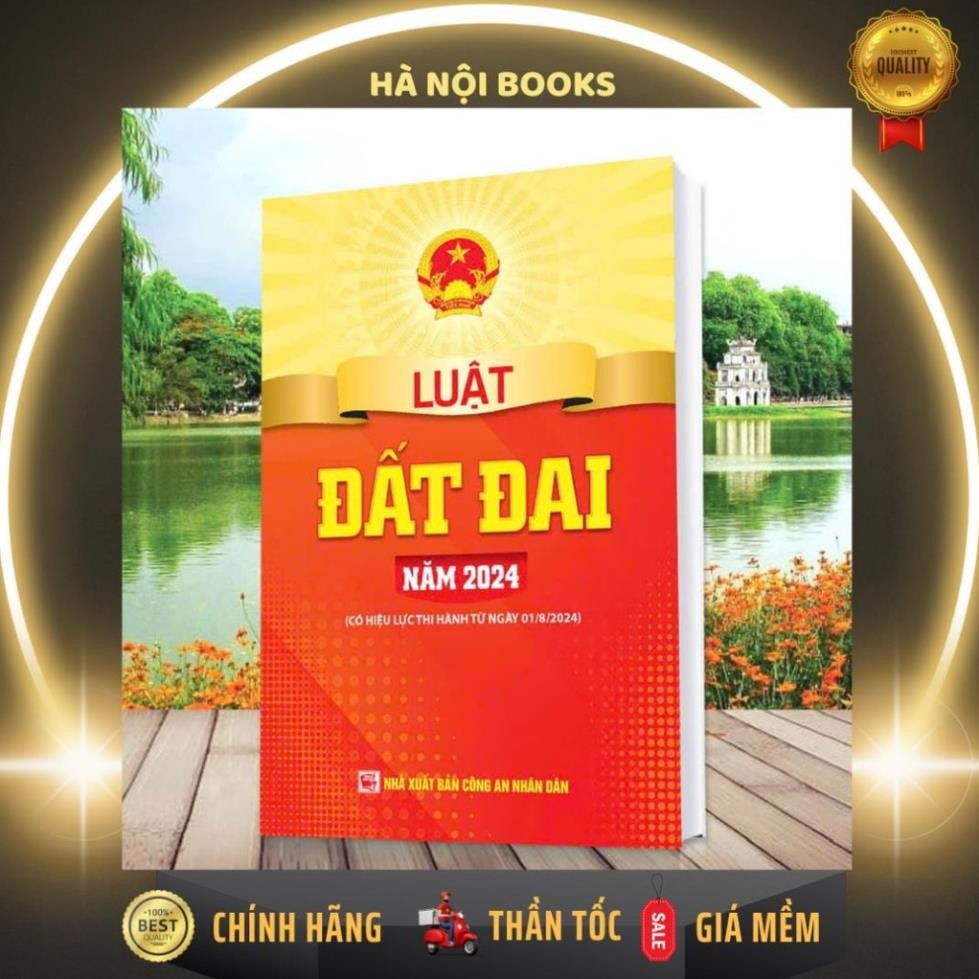 Sách - Luật Đất Đai Năm 2024 (Có hiệu lực thi hành từ 01/08/2024) - NXB Công An Nhân Dân - DH