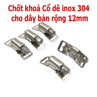 Chốt xiết cổ dê inox sus 304 100% cho dây cổ dê bản rộng 12mm