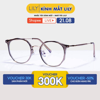 Kính mắt nữ cao cấp Lilyeyewear mắt tròn to cá tính càng kính mảnh màu sắc thời trang 22641