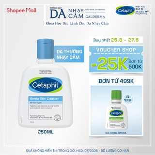 [LIVE] Sữa rửa mặt dịu lành cho da nhạy cảm Cetaphil Gentle Skin Cleanser 250ml