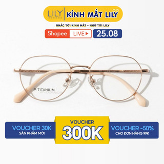 Gọng kính mắt nam nữ LILYEYEWEAR kiểu dáng đa giác tròn hiện đại chất liệu IP- Titanium cao cấp màu sắc thời trang 98517