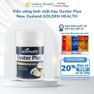 Viên uống tinh chất hàu Oyster Plus New Zealand GOLDEN HEALTH tăng cường sinh lý nam - Hộp 60 viên