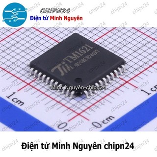 [1 con] (SOP) IC Dán TM1621 LQFP-44 Hàng Tốt (SMD) (1621)