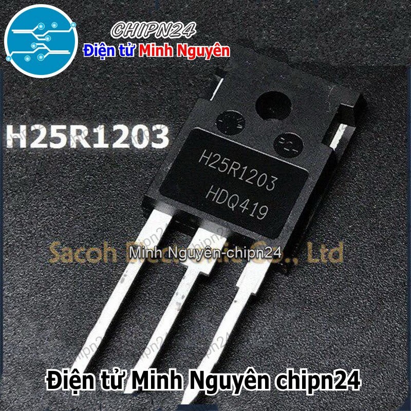 [1 con] (KT2) IGBT H25R1203 TO-247 1200V 25A (Sò Bếp Từ) (25R1203)