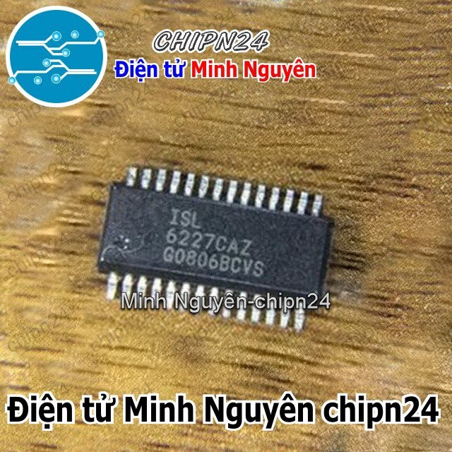 [1 con] (SOP) IC Dán ISL6227 SSOP-28 (SMD) (ISL6227CAZ 6227CAZ 6227)