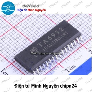 [1 con] (SOP) IC Dán TA6932 SOP-32 Hàng Tốt (SMD) (TM6932 6932)