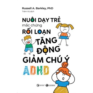 Sách - Nuôi Dạy Trẻ Mắc Chứng Rối Loạn Tăng Động Giảm Chú Ý (ADHD) - Thái Hà Books