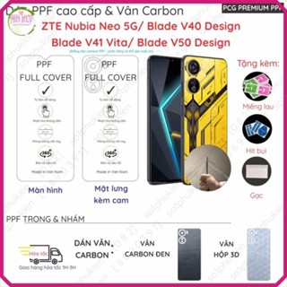 Dán PPF, Carbon ZTE Nubia Neo 2 3 GT/ Neo 5G/ Libero 5G IV III/ Blade V40 Design/ V41 Vita/ V50 V60 màn hình, lưng