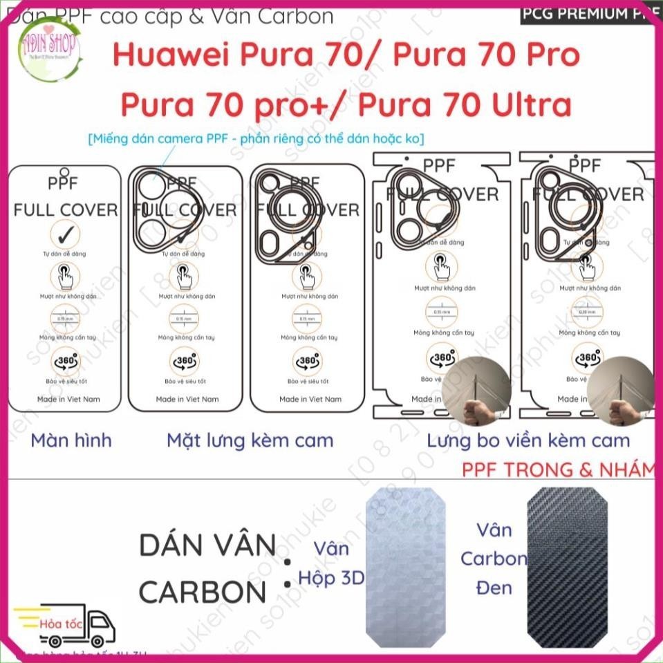 Dán PPF & Vân Carbon Huawei Pura 70/ Pura 70 Pro/ Pura 70 pro+ (P70 pro plus)/ Pura 70 Ultra cho màn