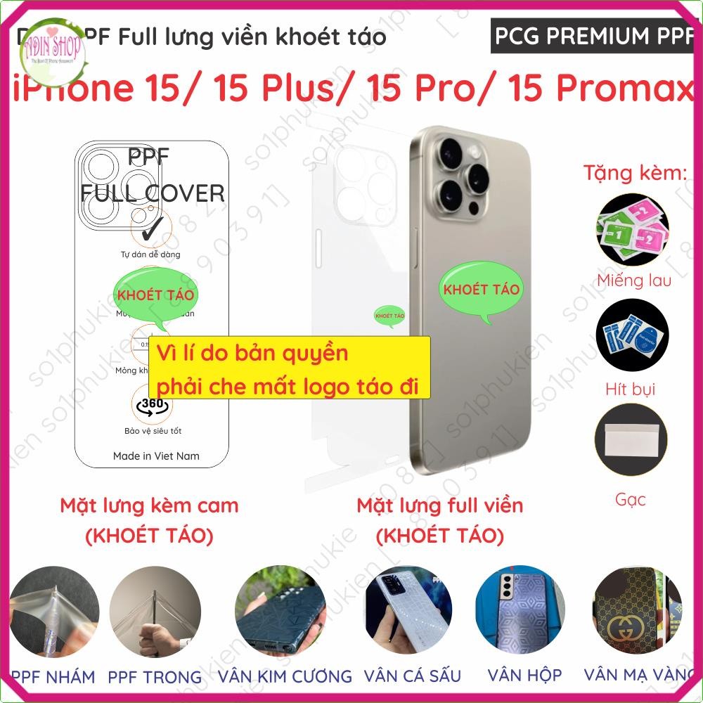 (PHIÊN BẢN KHOÉT TÁO) Dán PPF mặt lưng full viền cho iPhone 15/ 15 Plus (15+)/ 15 Pro/ 15 Promax (15