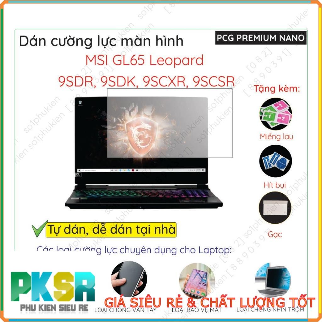 Dán màn hình cường lực MSI GL65 Leopard 9SDR, 9SDK, 9SCXR, 9SCSR 15.6' nano dẻo siêu mỏng trong, nhá