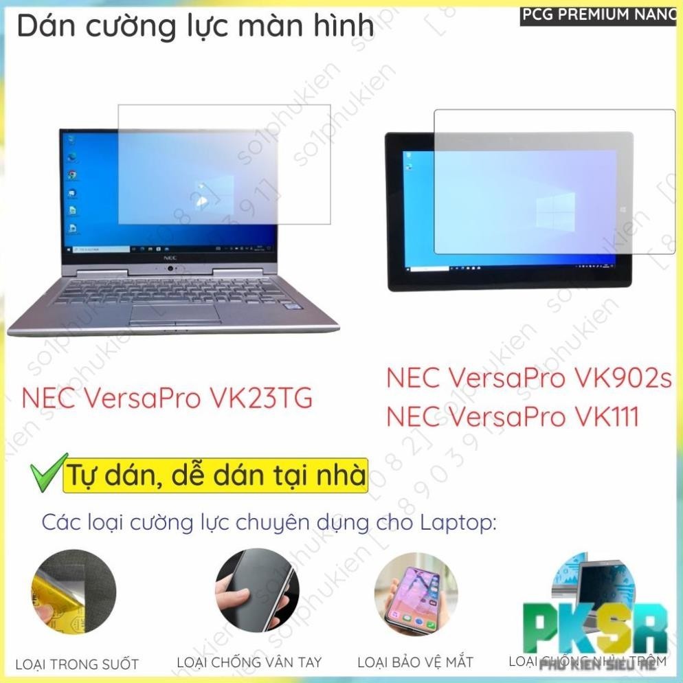 Dán màn hình cường lực NEC VersaPro VK23TG/ NEC VersaPro VK902s/ NEC VersaPro VK111 nano dẻo trong s