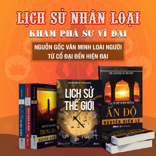 Bộ 8 cuốn Sách - Lịch Sử Nhân loại: Tinh Hoa Lịch Sử Văn Minh Thế Giới - Nguyễn Hiến Lê