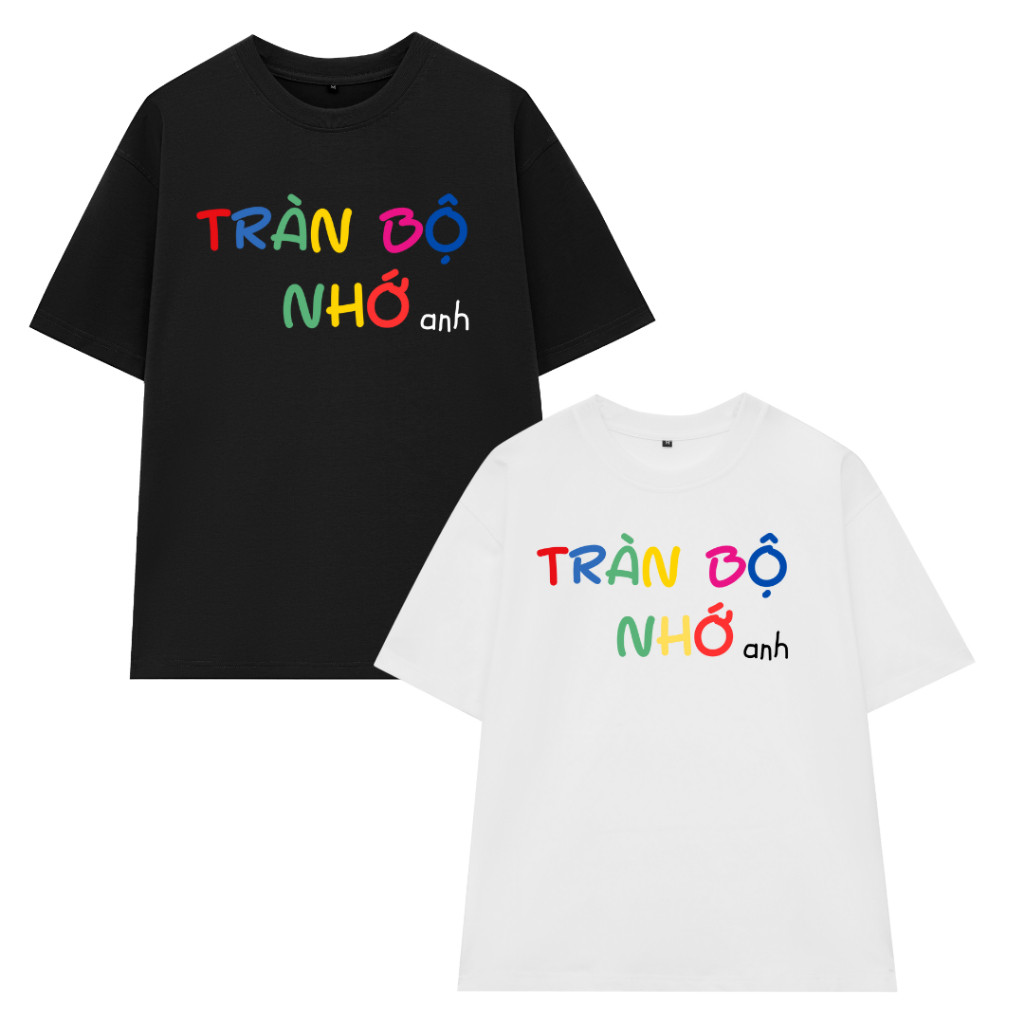 Áo thun TRÀN BỘ NHỚ EM, Áo phông unisex nam nữ in hình dễ thương tràn bộ nhớ Anh và Em chất COTTON SU mềm nhẹ UT
