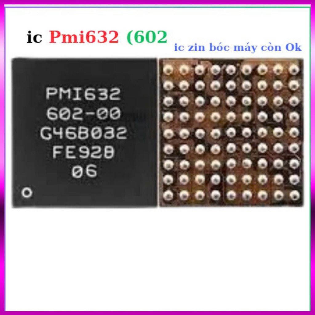 PMI632 602 IC Nguồn thay thế cho android,ic bóc máy còn ok ,TQ213