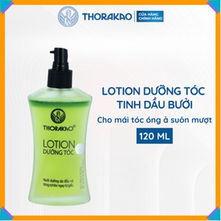 CHÍNH HÃNG LOTION DƯỠNG TÓC THORAKAO 120ML (TINH DẦU BƯỞI)