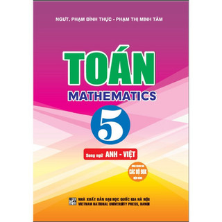 Sách Toán 5 – Mathematics 5 song ngữ Anh-Việt (dùng chung cho các bộ SGK hiện hành) (HA)