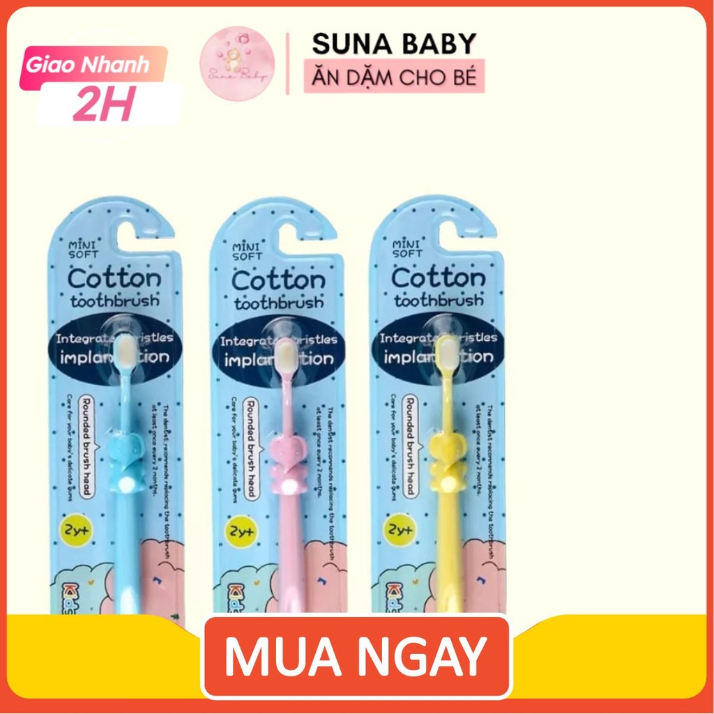 Bàn chải đánh răng cho bé trai bé gái lông chất liệu sợi tơ cotton siêu mềm không gây tổn thương nướu SUNA store