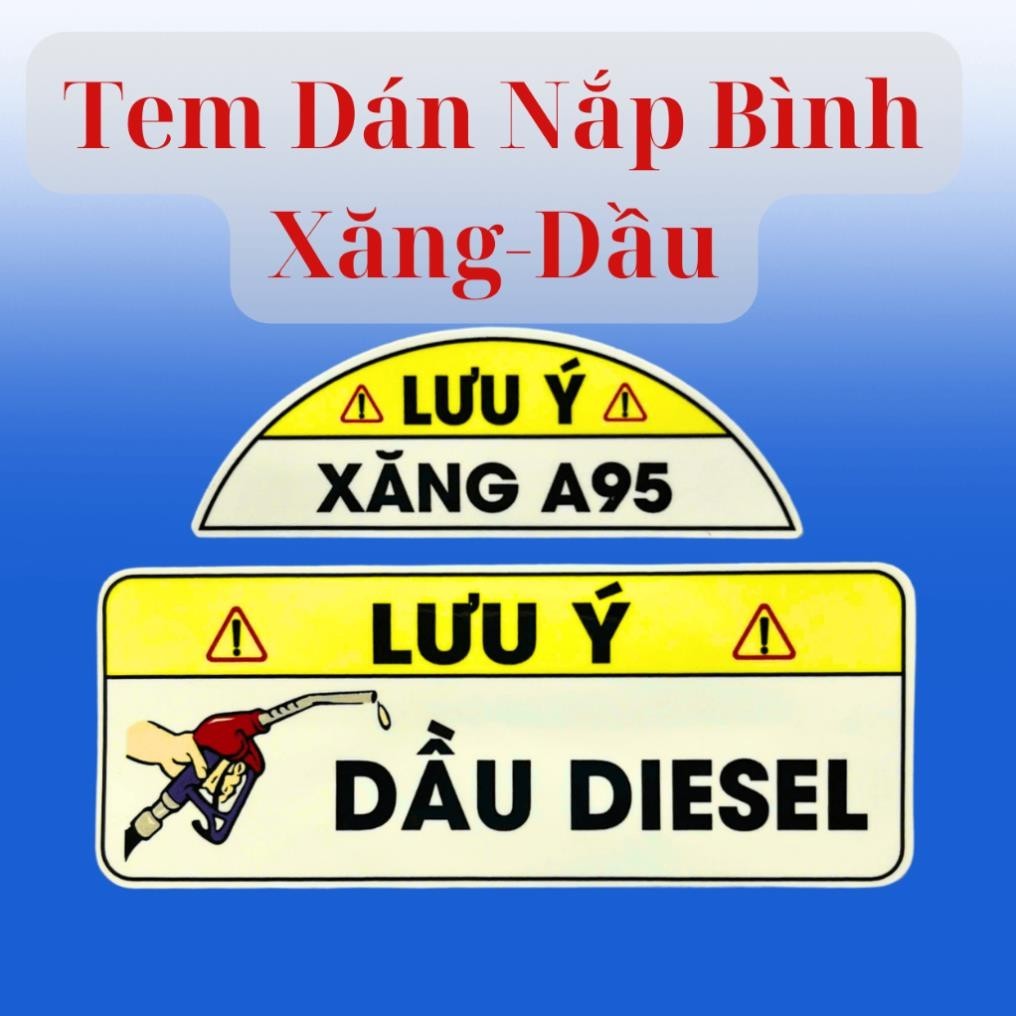 Tem phân biệt nhiên liệu xăng A95 và dầu Diesel chống nhầm lẫn