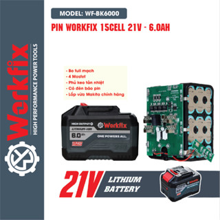  Hoả Tốc Pin Máy Khoan 15 Cell Workfix Màu Xám 21 Volt - 6 Ah,Chân Pin thông dụng Mạch 4 mosfet dòng xả cao 