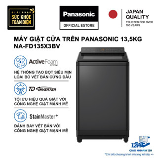   TRẢ GÓP 0%  Máy Giặt Cửa Trên Panasonic 13,5kg NA-FD135X3BV - Giặt Hiệu Quả với Active Foam - Miễn phí lắp đặt 