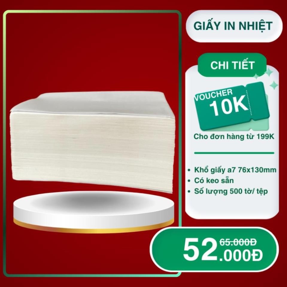 Giấy A7 in nhiệt 76x130 hàng xịn, 500 tờ/tệp, in đơn TMĐT, tự dính, chống nước .. CCKX