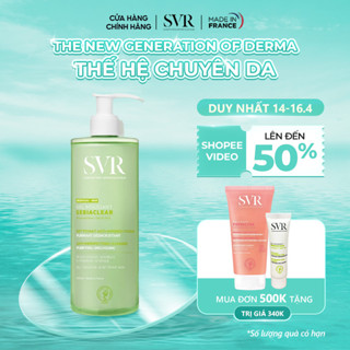 Gel rửa mặt không có xà phòng, làm sạch, loại bỏ tế bào da chết SVR SEBIACLEAR GEL MOUSSANT 400ml