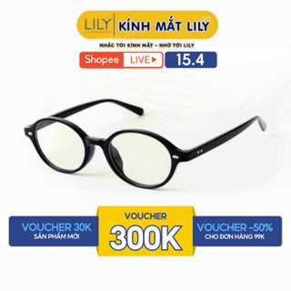 Kính cận nam nữ Lily Eyewear chất liệu nhựa cứng cáp mắt tròn giả cận thời trang 72351