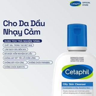 [MỚI] Sữa rửa mặt dịu lành cho da dầu nhạy cảm CETAPHIL OILY SKIN CLEANSER 125ML