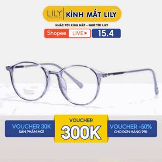 Gọng kính cận nam nữ Lilyeyewear gọng bền kiểu dáng mắt tròn kiểu dáng thời trang 8151